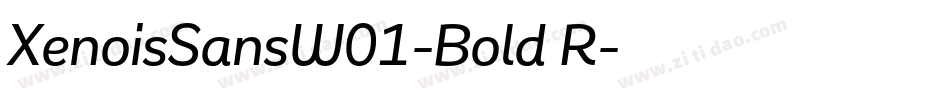 XenoisSansW01-Bold R字体转换